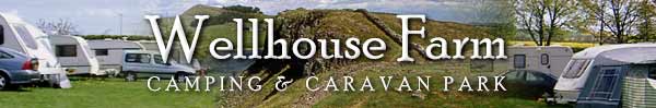 Wellhouse Farm campsite for caravans & tents near Hadrian's Wall and Hexham, Northumberland, UK
